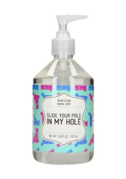Anal Lube – SLIDE YOUR POLE IN MY HOLE – 500 Ml